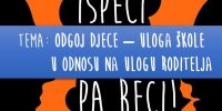 U Razgovaraonici “Ispeci pa reci” o odgoju u kući i školi