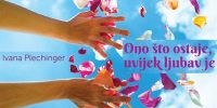 Ono što ostaje, uvijek ljubav je – predstavljanje knjige Ivane Plechinger