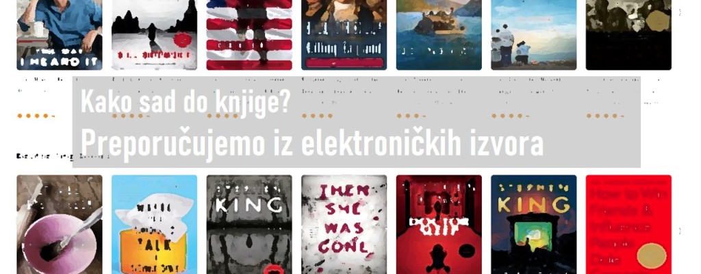 Kako sad do knjige? Preporučujemo iz elektroničkih izvora