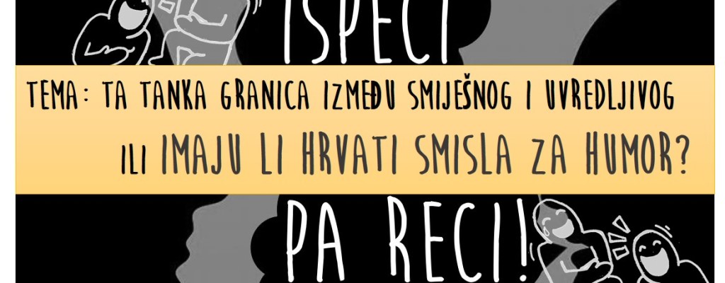Imaju li Hrvati smisla za humor? – rasprava o smijehu na razgovaraonici „ispeci pa reci“