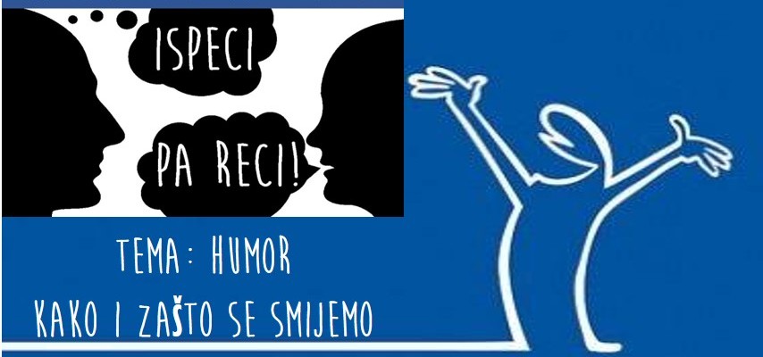 Razgovaraonica “Ispeci pa reci” – ponovno o humoru
