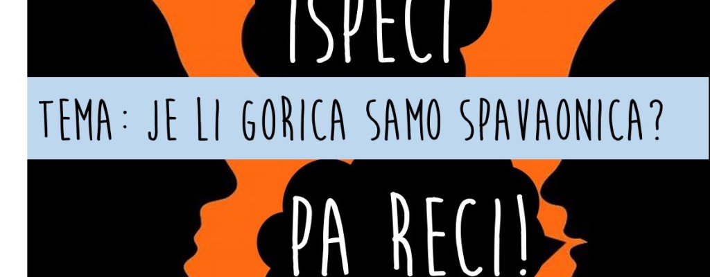 Je li Gorica samo spavaonica? – iznesite svoje mišljenje na novoj Razgovaraonici „Ispeci pa reci!“